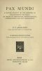 [Gutenberg 52587] • Pax mundi / A concise account of the progress of the movement for peace by means of arbitration, neutralization, international law and disarmament